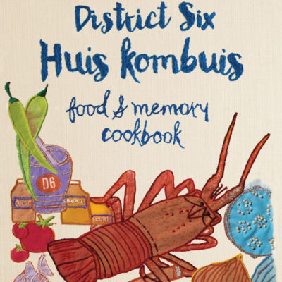 Win a copy of The District Six Huis Kombuis Food and Memory Cookbook